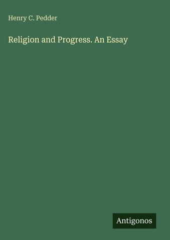 Religion and Progress. An Essay