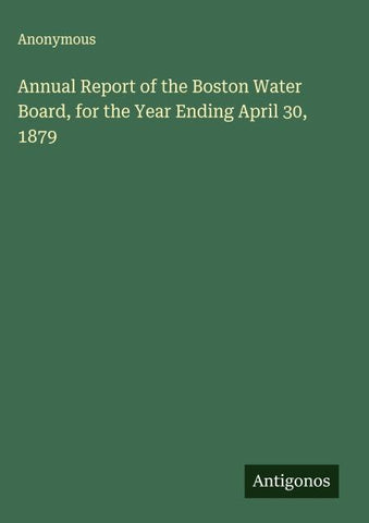 Annual Report of the Boston Water Board, for the Year Ending April 30, 1879