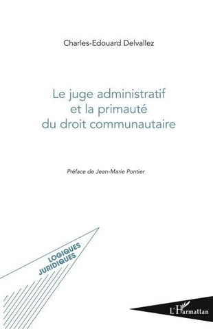 Le juge administratif et la primauté du droit communautaire
