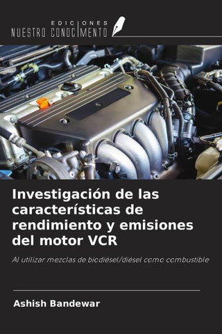 Investigación de las características de rendimiento y emisiones del motor VCR