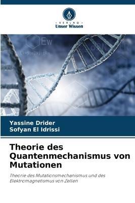 Theorie des Quantenmechanismus von Mutationen
