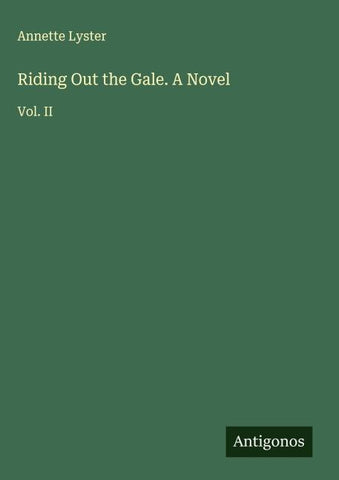 Riding Out the Gale. A Novel