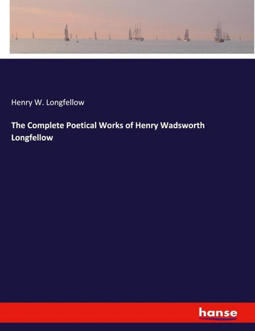 The Complete Poetical Works of Henry Wadsworth Longfellow