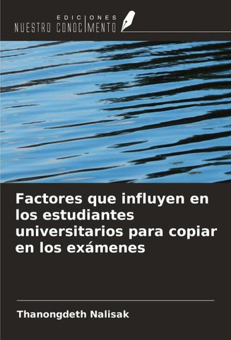 Factores que influyen en los estudiantes universitarios para copiar en los exámenes