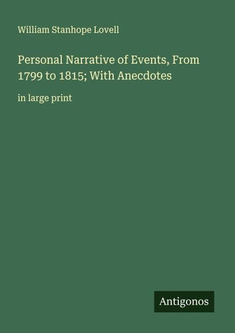 Personal Narrative of Events, From 1799 to 1815; With Anecdotes