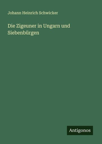 Die Zigeuner in Ungarn und Siebenbürgen