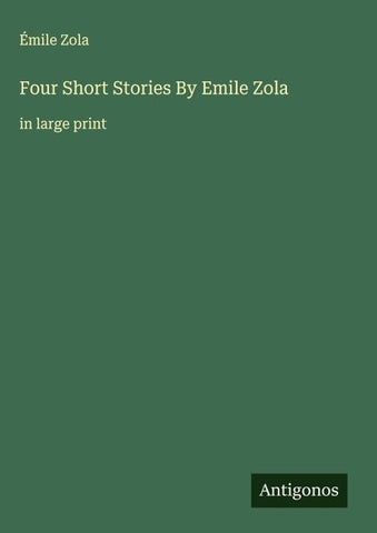 Four Short Stories By Emile Zola