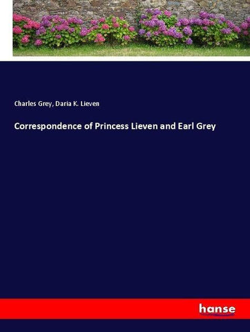 Correspondence of Princess Lieven and Earl Grey