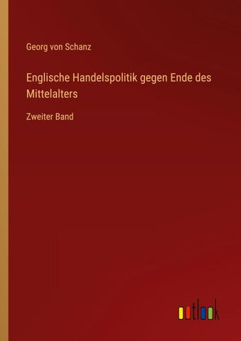 Englische Handelspolitik gegen Ende des Mittelalters