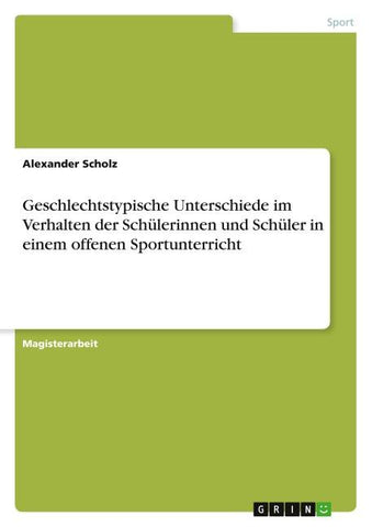 Geschlechtstypische Unterschiede im Verhalten der Schülerinnen und Schüler in einem offenen Sportunterricht