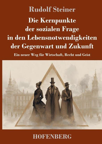 Die Kernpunkte der sozialen Frage in den Lebensnotwendigkeiten der Gegenwart und Zukunft