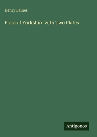 Flora of Yorkshire with Two Plates