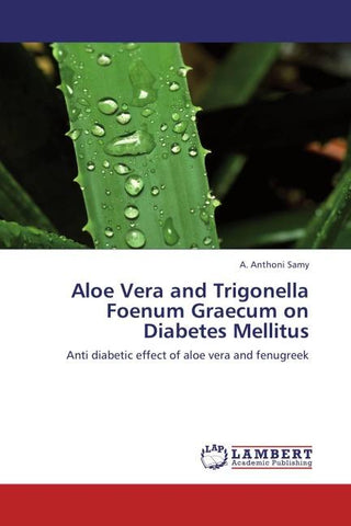 Aloe Vera and Trigonella Foenum Graecum on Diabetes Mellitus