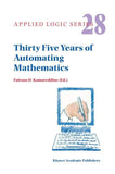 Thirty Five Years of Automating Mathematics