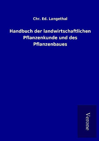 Handbuch der landwirtschaftlichen Pflanzenkunde und des Pflanzenbaues