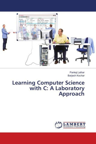Learning Computer Science with C: A Laboratory Approach