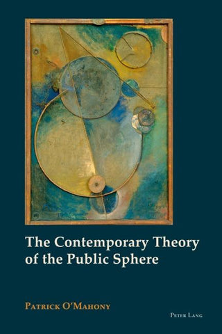 The Contemporary Theory of the Public Sphere