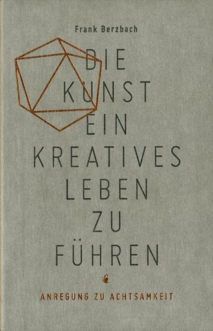Die Kunst ein kreatives Leben zu führen