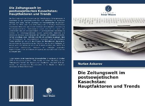 Die Zeitungswelt im postsowjetischen Kasachstan: Hauptfaktoren und Trends
