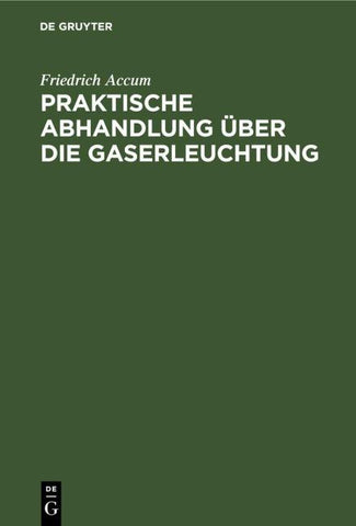 Praktische Abhandlung über die Gaserleuchtung