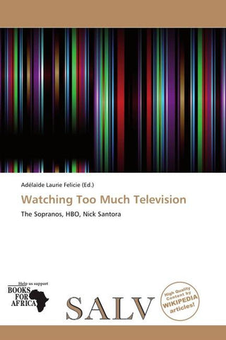 Watching Too Much Television