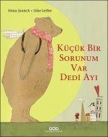 Kücük Bir Sorunum Var Dedi Ayi