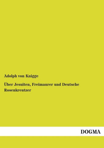 Über Jesuiten, Freimaurer und Deutsche Rosenkreutzer