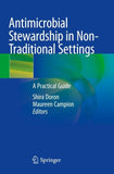 Antimicrobial Stewardship in Non-Traditional Settings