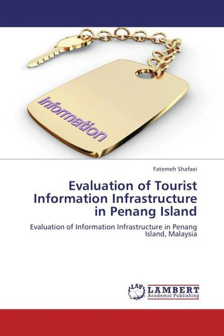 Evaluation of Tourist Information Infrastructure in Penang Island
