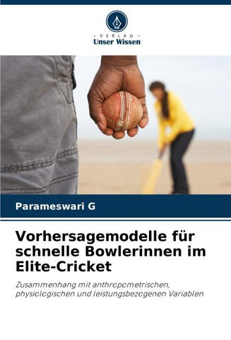 Vorhersagemodelle für schnelle Bowlerinnen im Elite-Cricket