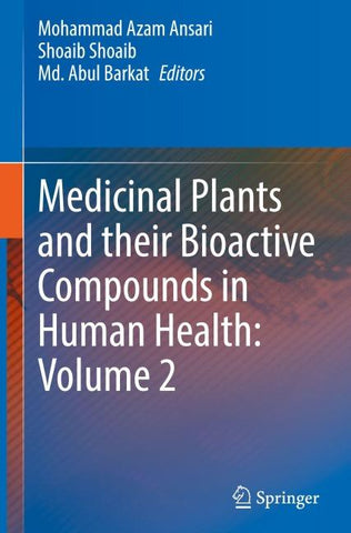 Medicinal Plants and their Bioactive Compounds in Human Health: Volume 2
