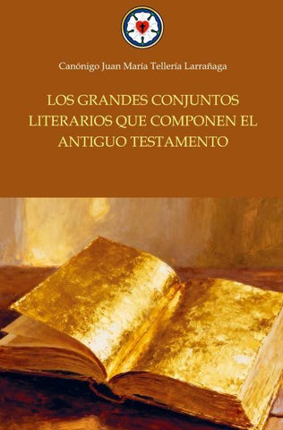 Los grandes conjuntos literarios que componen el Antiguo Testamento