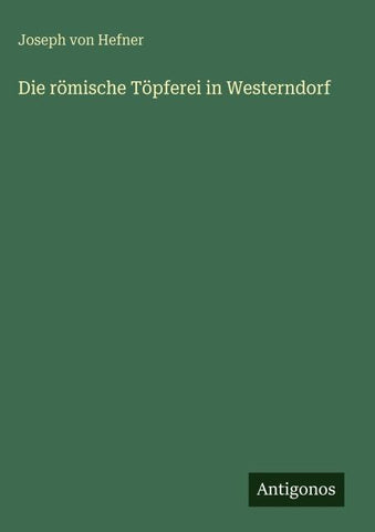 Die römische Töpferei in Westerndorf