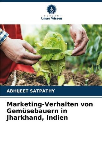 Marketing-Verhalten von Gemüsebauern in Jharkhand, Indien