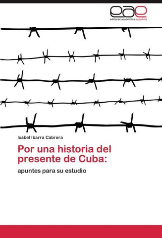 Por una historia del presente de Cuba:
