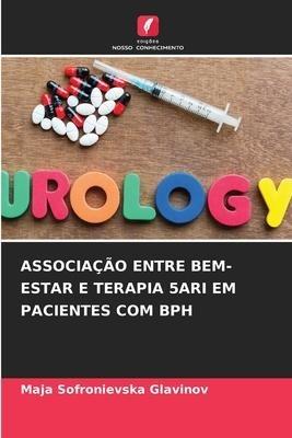 ASSOCIAÇÃO ENTRE BEM-ESTAR E TERAPIA 5ARI EM PACIENTES COM BPH