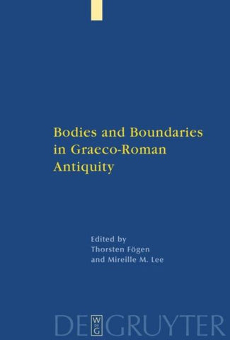 Bodies and Boundaries in Graeco-Roman Antiquity