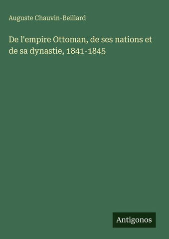 De l'empire Ottoman, de ses nations et de sa dynastie, 1841-1845