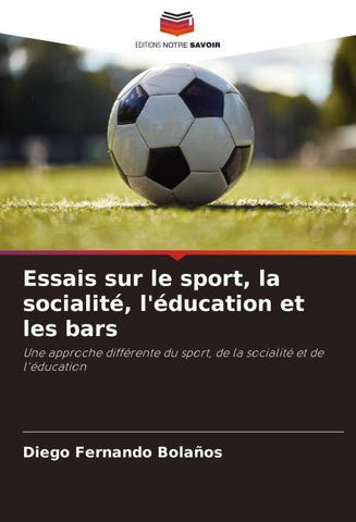 Essais sur le sport, la socialité, l'éducation et les bars
