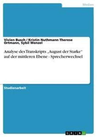 Analyse des Transkripts "August der Starke" auf der mittleren Ebene - Sprecherwechsel