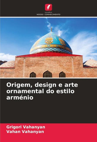 Origem, design e arte ornamental do estilo arménio