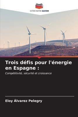 Trois défis pour l'énergie en Espagne :