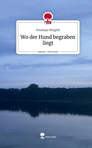 Wo der Hund begraben liegt. Life is a Story - story.one
