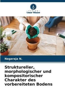 Struktureller, morphologischer und kompositorischer Charakter des vorbereiteten Bodens