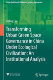 Transforming Urban Green Space Governance in China Under Ecological Civilization: An Institutional Analysis