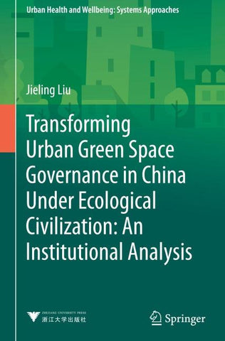 Transforming Urban Green Space Governance in China Under Ecological Civilization: An Institutional Analysis