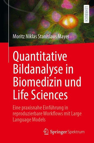 Quantitative Bildanalyse in Biomedizin und Life Sciences