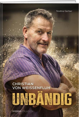 Christian von Weissenfluh – Unbändig