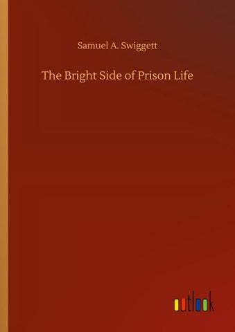 The Bright Side of Prison Life