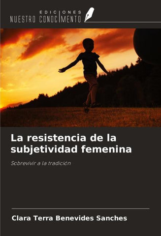 La resistencia de la subjetividad femenina